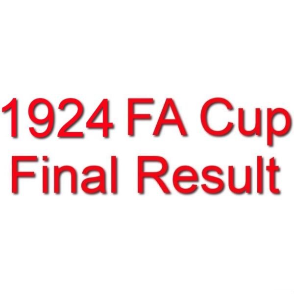 1924 FA Cup Final Result