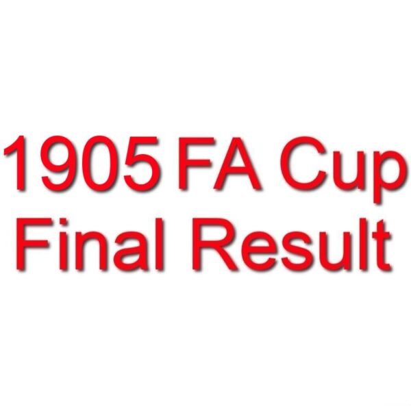 1905 FA Cup Final Result