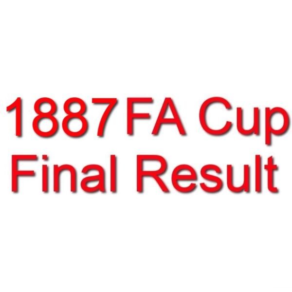 1887 FA Cup Final Result