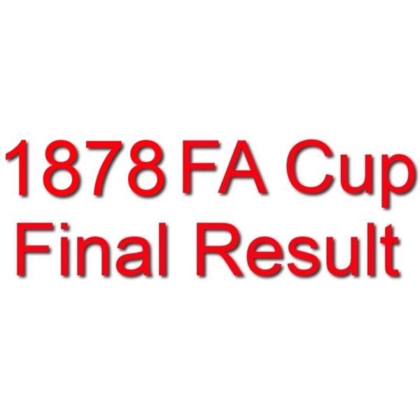 1878 FA Cup Final Result