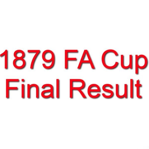 1879 FA Cup Final Result