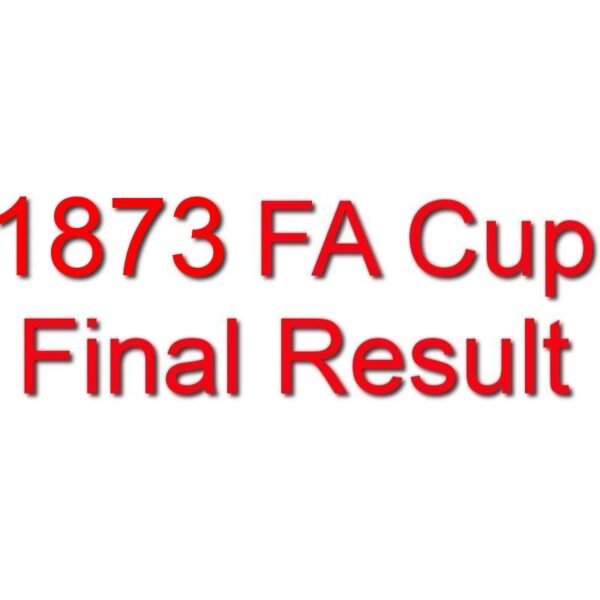 1873 FA Cup Final Result