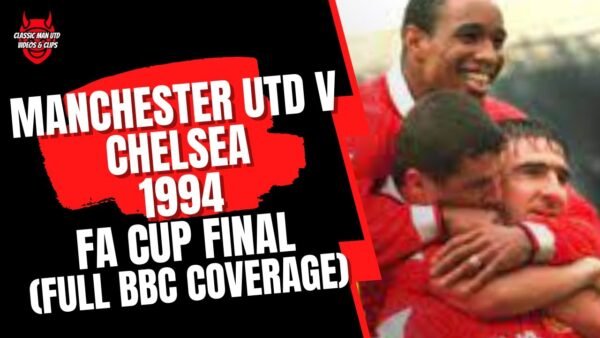 1994 FA Cup Final Result Man Utd v Chelsea