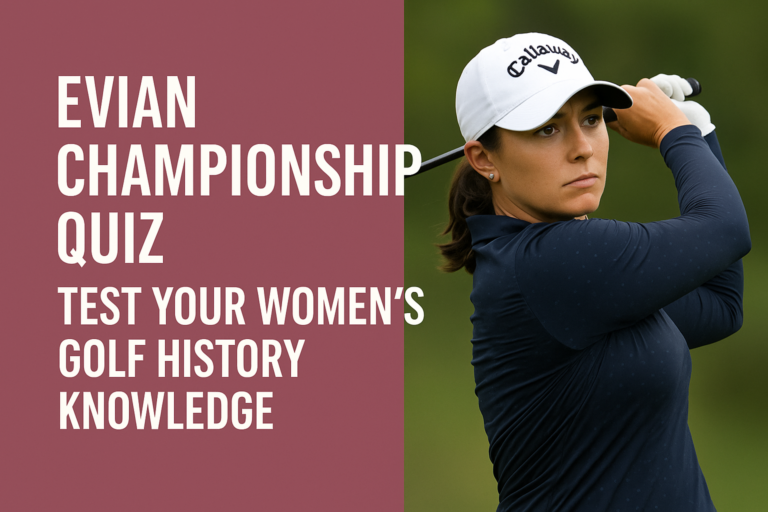 Evian Championship Quiz: Test Your Women’s Golf History Knowledge