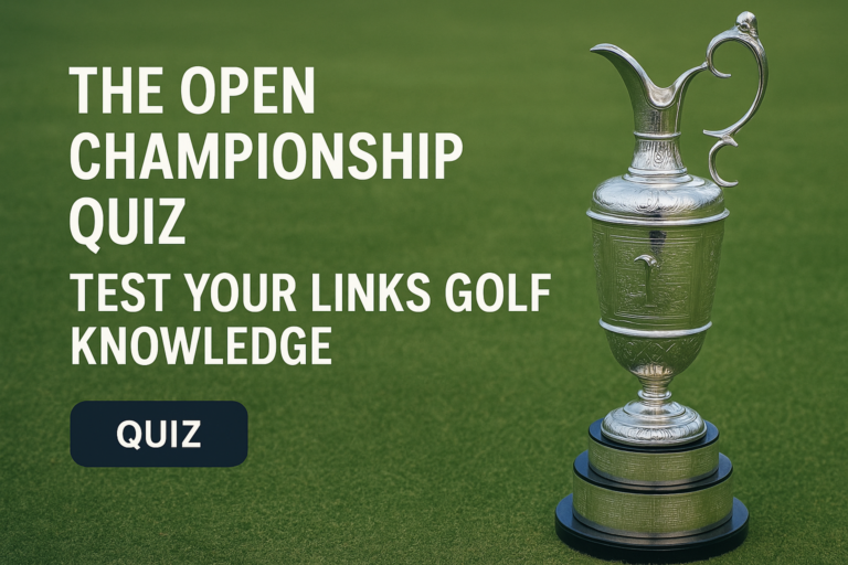 The Open Championship Quiz: Test Your Links Golf Knowledge
