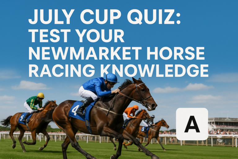 July Cup Quiz: Test Your Newmarket Horse Racing Knowledge